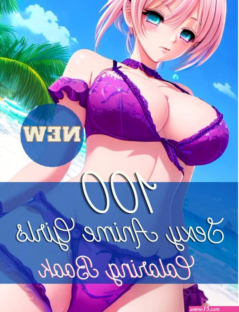 Sexy Anime Girls Coloring Book: 100 Sexy... by Jay Mathew