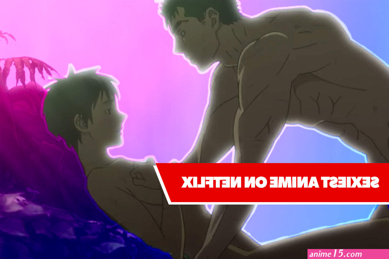 The Sexiest Anime Movies and Shows on Netflix