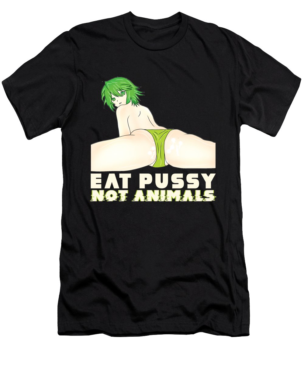 Anime Clothing Eat Pussy Not Animals T-Shirt by Steven Zimmer