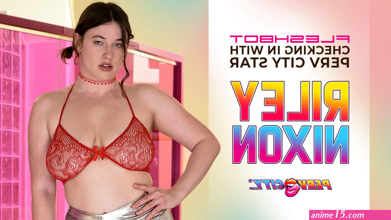 Checking In with Perv City Star Riley Nixon