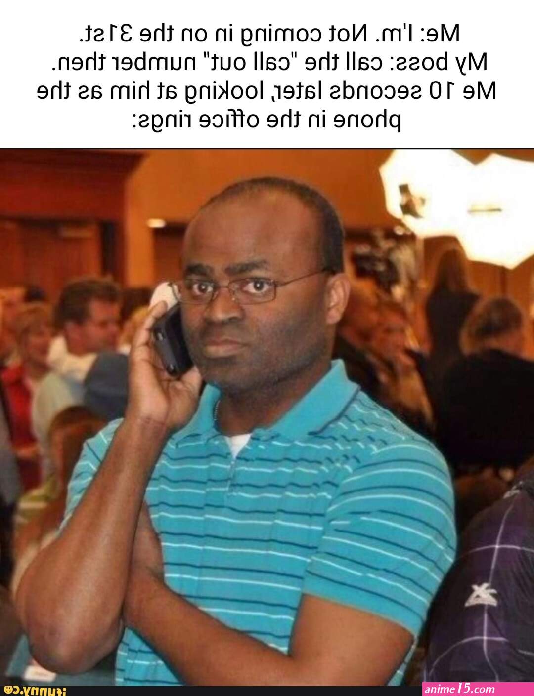 Me: Im. Not coming in on the 31st. My boss: call the call out number then. Me
