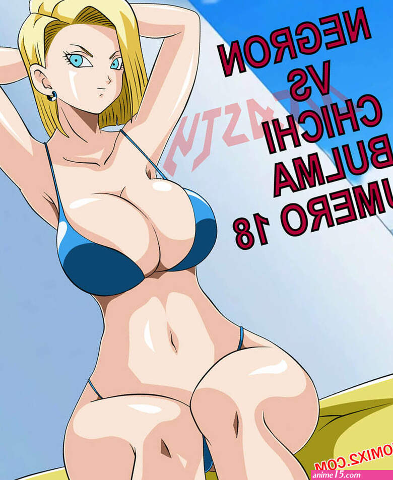 Comic porno Negron vs CHICHI BULMA y NUMERO 18. Dicasty. cmico de sexo bellezas calientes y