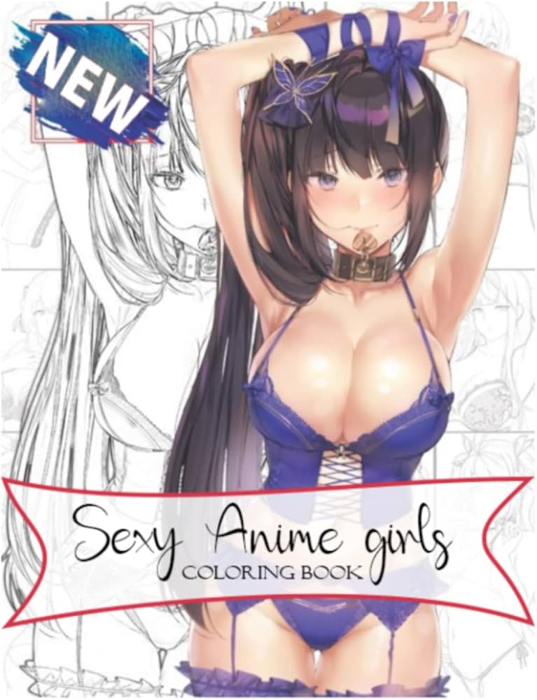 Sexy Anime Coloring Book: Sexy Anime Girls High Quality illustrations Hentai Manga Sexy Girls Manga Sexy Coloring Book Hot Girls Coloring Book Anime Coloring Book for adults : Starr Jenna: Amazon.se: