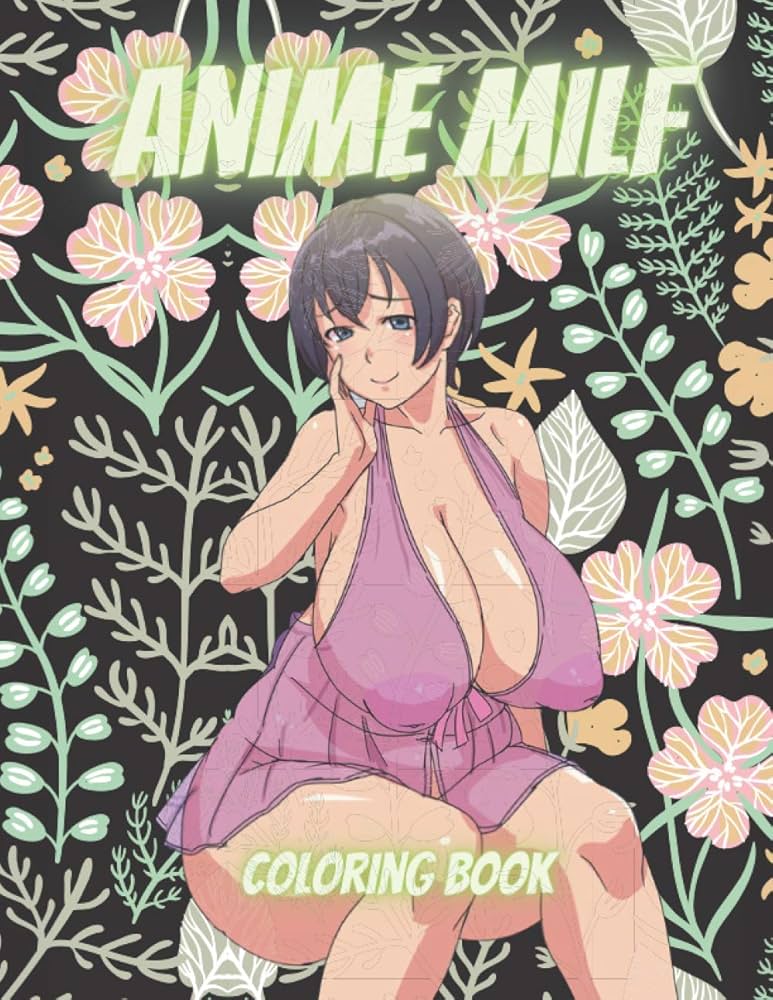 Anime Milf Coloring Book: Anime Coloring Book for Adults