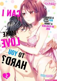 CAN I MAKE LOVE TO YOU HARD? A SERIOUS BOY AND A TOUGH 30-YEAR-OLD GIRL Manga eBook by MINAMI SHIZU