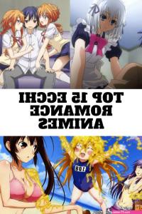 Top 15 Ecchi Romance Anime ANIME Impulse