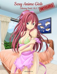 Buy Sexy Anime Girls Uncensored Coloring Book for Grown-Ups 1 2 Book Online at Low Prices in India