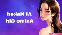 Naked Anime Girl: AI Anime Porn Generator for Free in 2024