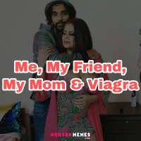 Me My friend My mom Viagra