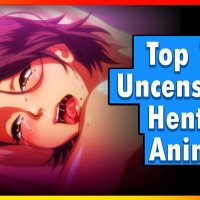 Top 13 Uncensored Anime Of All Time!