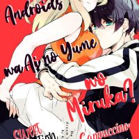 androids wa ai no yume wo miruka chapter 7