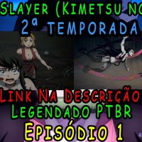 demon slayer 2 temporada ep 1 legendado